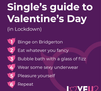 Single’s guide to Valentine’s Day (in Lockdown)